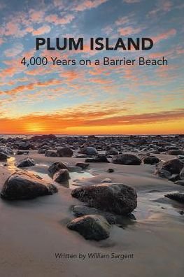 Cover for William Sargent · Plum Island; 4,000 Years on a Barrier Beach (Paperback Book) (2015)