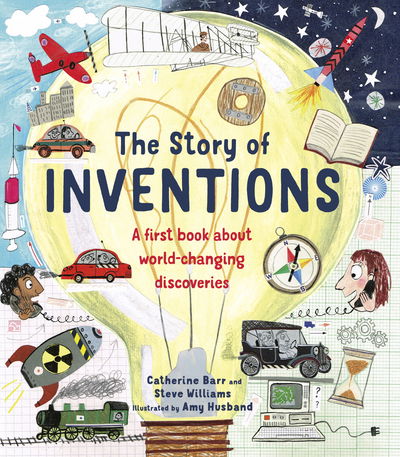 The Story of Inventions - Story of... - Catherine Barr - Książki - Quarto Publishing PLC - 9780711245365 - 3 marca 2020