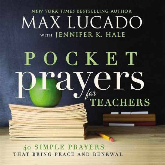 Cover for Max Lucado · Pocket Prayers for Teachers: 40 Simple Prayers That Bring Peace and Renewal (Hardcover bog) (2016)