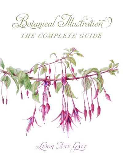 Cover for Leigh Ann Gale · Botanical Illustration: The Complete Guide (Paperback Book) (2023)