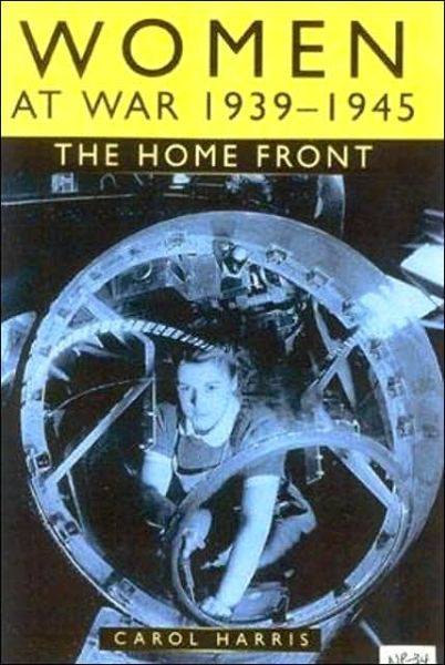 Cover for Carol Harris · Women at War 1939-1945: The Home Front (Paperback Book) (2000)