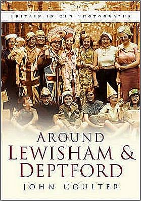 Cover for John Coulter · Around Lewisham and Deptford: Britain in Old Photographs (Paperback Book) [UK edition] (2005)