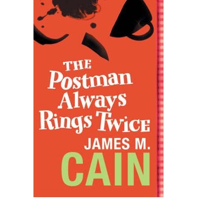 The Postman Always Rings Twice: The classic crime novel and major movie - James M. Cain - Bøger - Orion Publishing Co - 9780752864365 - 24. marts 2005