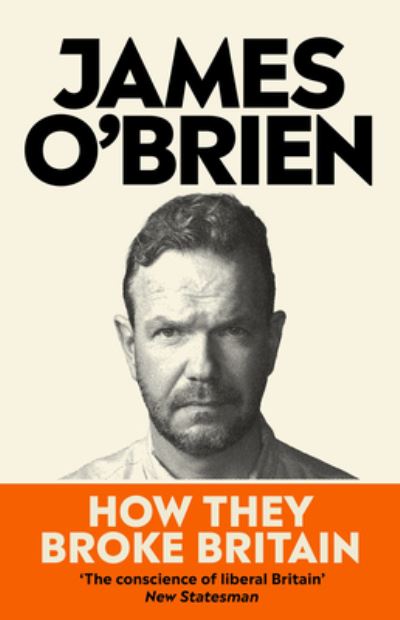 Cover for James O'Brien · How They Broke Britain (Paperback Book) (2024)