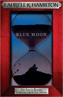 Cover for Laurell K. Hamilton · Blue Moon - Anita Blake, Vampire Hunter, Novels (Paperback Book) (2010)