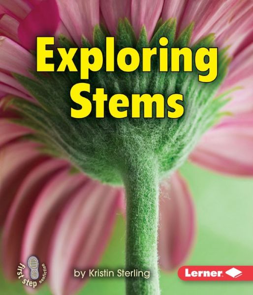 Cover for Kristin Sterling · Exploring Stems (First Step Nonfiction) (Pocketbok) (2011)