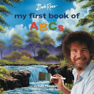 Cover for Robb Pearlman · Bob Ross: My First Book of ABCs (Kartonbuch) (2024)
