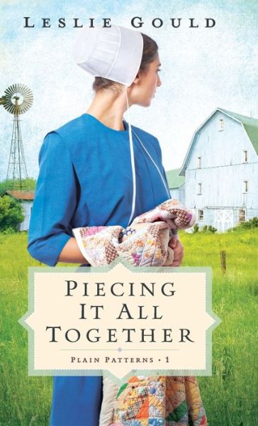 Cover for Leslie Gould · Piecing It All Together (Hardcover Book) (2020)