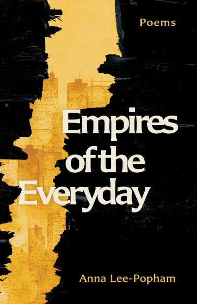 Cover for Anna Lee-Popham · Empires of the Everyday: Poems (Paperback Book) (2024)