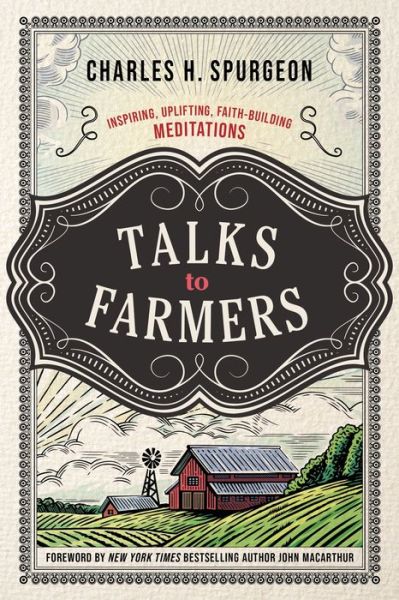 Cover for Charles H. Spurgeon · Talks to Farmers: Inspiring, Uplifting, Faith-Building Meditations (Paperback Bog) (2022)