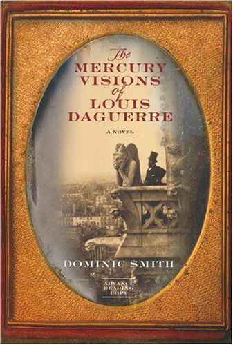 The Mercury Visions of Louis Daguerre: a Novel - Dominic Smith - Audio Book - Blackstone - 9780786173365 - February 7, 2006