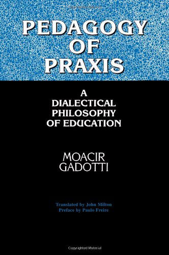 Cover for Moacir Gadotti · Pedagogy of Praxis: A Dialectical Philosophy of Education - SUNY series, Teacher Empowerment and School Reform (Taschenbuch) (1996)