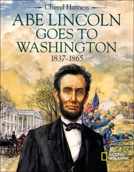 Cover for Cheryl Harness · Abe Lincoln Goes to Washington (Hardcover Book) (1999)