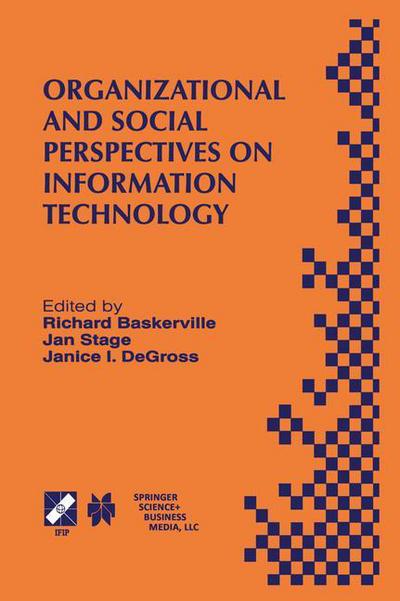Organizational and Social Perspectives on Information Technology: IFIP TC8 WG8.2 International Working Conference on the Social and Organizational Perspective on Research and Practice in Information Technology June 9-11, 2000, Aalborg, Denmark - IFIP Adva - Ifip Tc8 Wg8 2 International Working Conference on the Social and Organizational Perspective on Research and Practice in Information Technology - Books - Springer - 9780792378365 - April 30, 2000