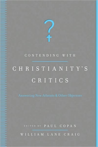 Cover for Paul Copan · Contending with Christianityas Critics: Anwering New Atheists and Other Objectors (Paperback Book) (2009)