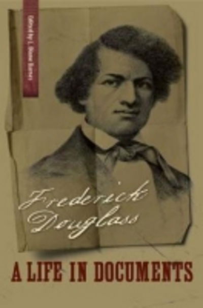 Cover for Frederick Douglass · Frederick Douglass: A Life in Documents - A Nation Divided: Studies in the Civil War Era (Paperback Book) (2013)