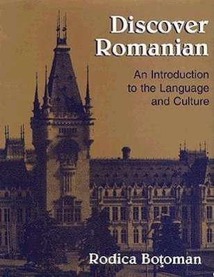 Discovering Romanian: An Introduction to the Language and Culture - Rodica Botoman - Books - Ohio State University Press - 9780814205365 - June 1, 1995