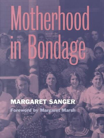 Cover for Margaret Sanger · Motherhood in Bondage - Women &amp; Health: Cultural &amp; Social Perspectives (Paperback Book) [First Edition, New edition] (1999)