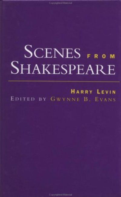 Cover for Harry Levin · Scenes from Shakespeare - Comparative Literature and Cultural Studies (Hardcover Book) (2000)