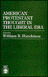 Cover for William R. Hutchison · American Protestant Thought in the Liberal Era (Paperback Book) (1984)