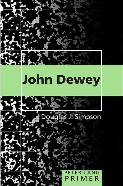 Cover for Douglas J. Simpson · John Dewey Primer (Paperback Book) (2006)