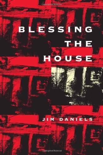 Cover for Jim Daniels · Blessing the House - Pitt Poetry Series (Pocketbok) (1997)