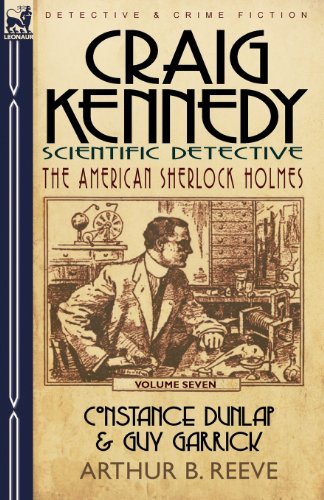 Cover for Arthur B Reeve · Craig Kennedy-Scientific Detective: Volume 7-Constance Dunlap &amp; Guy Garrick (Pocketbok) (2010)