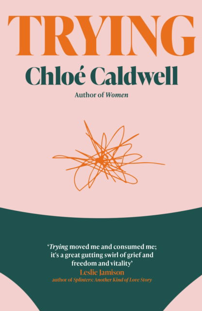Cover for Chloe Caldwell · Trying: A Memoir (Paperback Book) (2025)