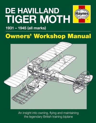 Cover for Stephen Slater · De Havilland Tiger Moth Owners' Workshop Manual: 1931 - 1945 (All Marks) (Paperback Book) (2015)