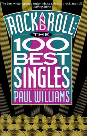 Rock and Roll: the 100 Best Singles - Paul Williams - Books - Entwhistle Books - 9780934558365 - December 1, 1993