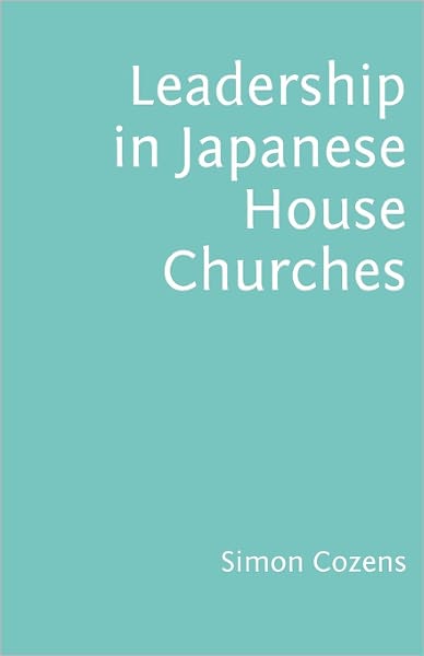 Cover for Simon Cozens · Leadership in Japanese House Churches (Paperback Book) (2011)