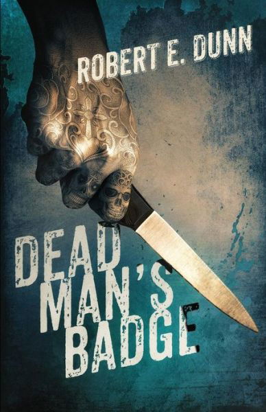 Cover for Dunn, Robert E, III · Dead Man's Badge (Paperback Book) (2017)
