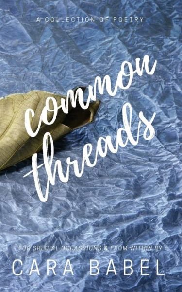 Common Threads - Cara Babel - Bøker - VMH Vikki M. Hankins Publishing - 9780998455365 - 28. mars 2017