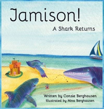 Cover for Consie Berghausen · Jamison! A Shark Returns (Hardcover Book) (2018)