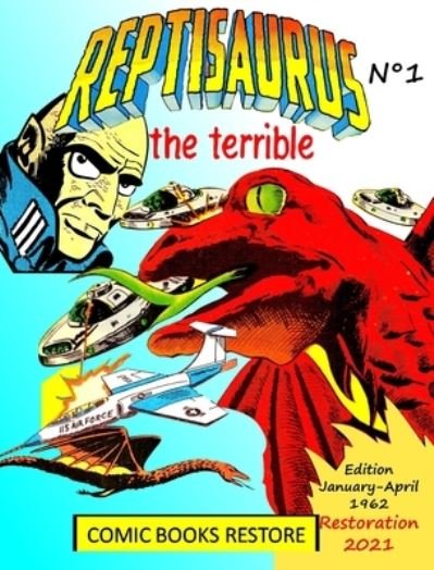 Cover for Comic Books Restore · Reptisaurus, the terrible n Degrees 1 (Hardcover Book) (2021)
