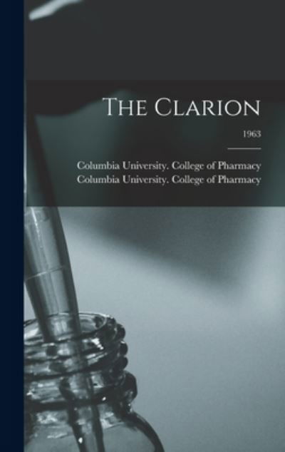 The Clarion; 1963 - Columbia University College of Pharm - Książki - Hassell Street Press - 9781013405365 - 9 września 2021