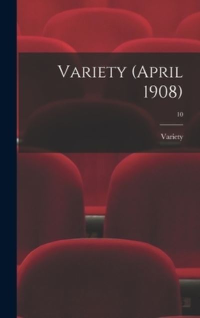 Variety (April 1908); 10 - Variety - Böcker - Legare Street Press - 9781013504365 - 9 september 2021