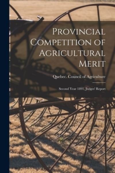 Cover for Quebec (Province) Council of Agricul · Provincial Competition of Agricultural Merit [microform] (Paperback Bog) (2021)