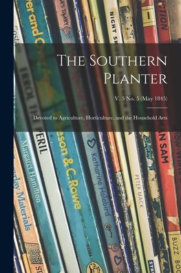 The Southern Planter - Anonymous - Books - Creative Media Partners, LLC - 9781013942365 - September 9, 2021