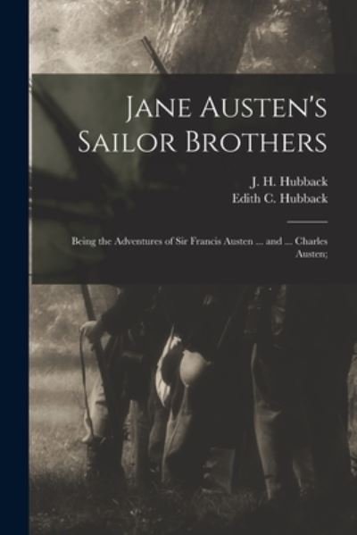 Cover for J H (John Henry) B 1844 Hubback · Jane Austen's Sailor Brothers: Being the Adventures of Sir Francis Austen ... and ... Charles Austen; (Pocketbok) (2021)