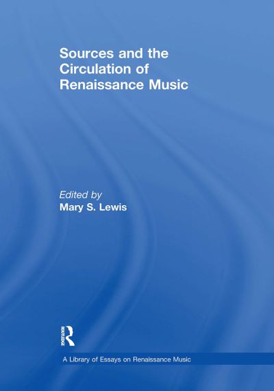 Sources and the Circulation of Renaissance Music - A Library of Essays on Renaissance Music -  - Böcker - Taylor & Francis Ltd - 9781032918365 - 14 oktober 2024