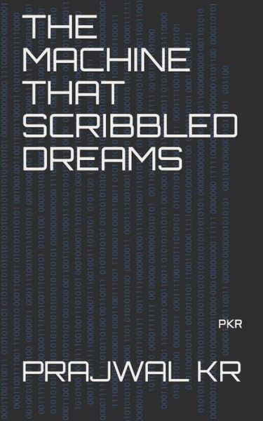 Cover for Prajwal kr · The Machine That Scribbled Dreams (Paperback Book) (2019)