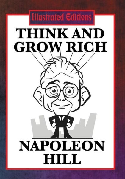 Think and Grow Rich - Napoleon Hill - Books - Independently Published - 9781089972365 - August 12, 2019