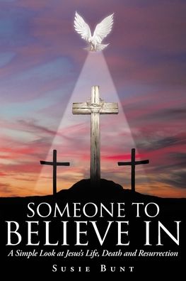 Cover for Susie Bunt · Someone to Believe In: a Simple Look at (Paperback Book) (2020)