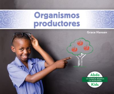 Cover for Grace Hansen · Organismos Productores (Producers) (Hardcover Book) (2020)