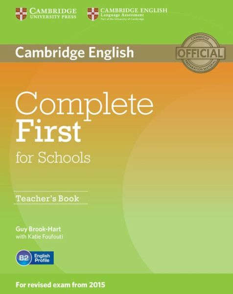 Complete First for Schools Teacher's Book - Complete - Guy Brook-Hart - Books - Cambridge University Press - 9781107683365 - April 10, 2014