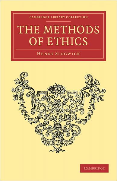 Cover for Henry Sidgwick · The Methods of Ethics - Cambridge Library Collection - Philosophy (Taschenbuch) (2011)