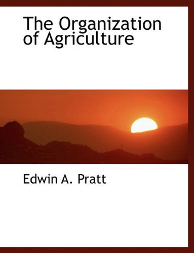 Cover for Edwin A Pratt · The Organization of Agriculture (Hardcover Book) (2009)