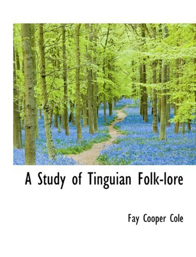 Cover for Fay Cooper Cole · A Study of Tinguian Folk-Lore (Pocketbok) [Large type / large print edition] (2009)