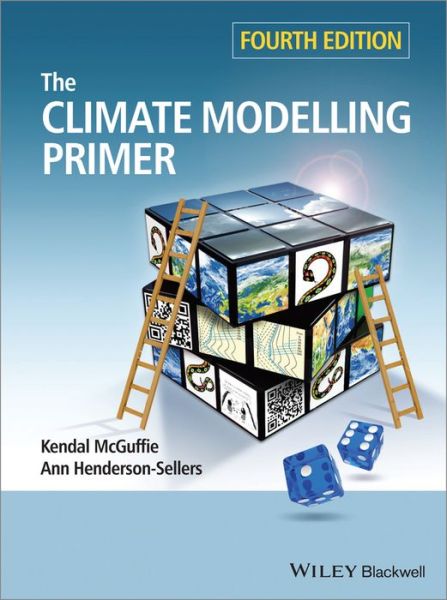 Cover for McGuffie, Kendal (University of Technology, Sydney, Australia) · The Climate Modelling Primer (Hardcover Book) (2014)